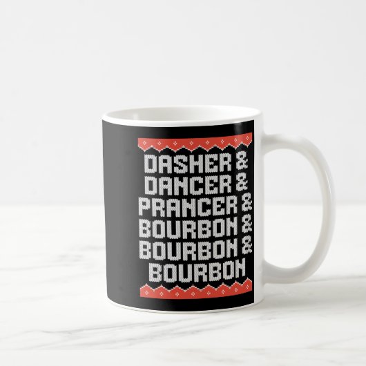 Mug Dasher Dancer Prancer And Bourbon Christmas Holida (Droite)
