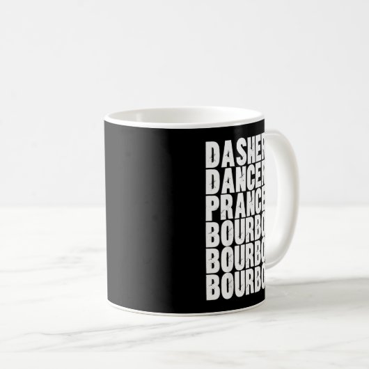 Mug Dasher Dancer Prancer And Bourbon Whiskey Funny Ch (Devant droit)