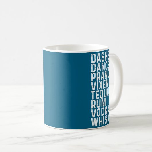 Mug Dasher Dancer Prancer Vixen Tequila Rum Vodka And (Devant droit)