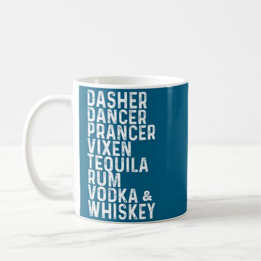 Mug Dasher Dancer Prancer Vixen Tequila Rum Vodka And  (Gauche)