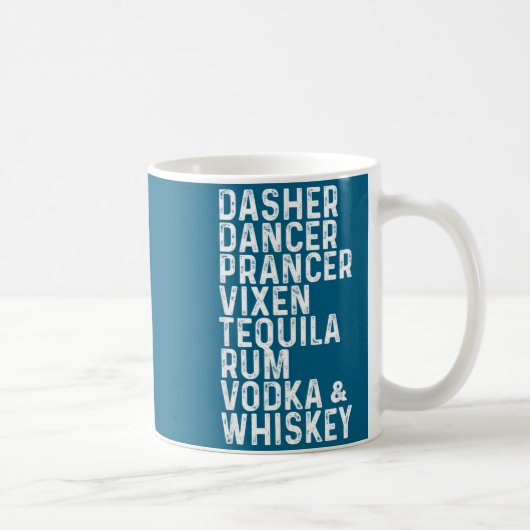 Mug Dasher Dancer Prancer Vixen Tequila Rum Vodka And  (Droite)
