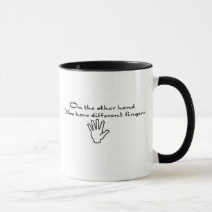 Mug D'autre part - vous avez différents doigts