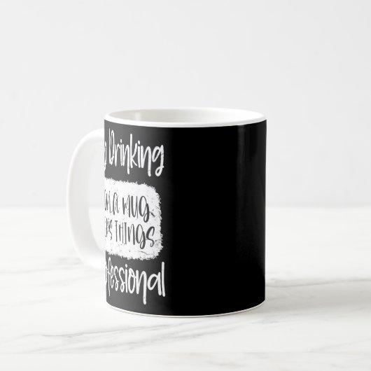 Mug Day Drinking From A Mug, Sarcastic Funny Quotes (Devant gauche)