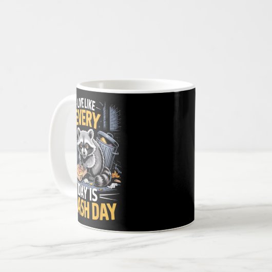 Mug Day Is Trash Day Raccoon Lover Trashed Racoon Anim (Devant gauche)