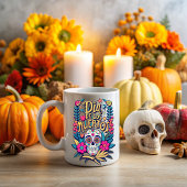 Mug Day of the dead, never forgotten
