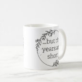 Mug Days are Long Years are Short (Devant droit)