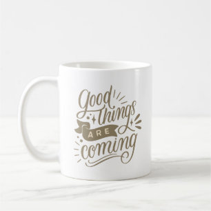 Mug de bonnes choses arrivent