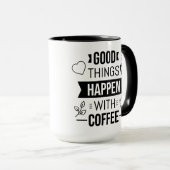 Mug De bonnes choses arrivent avec un café (Devant droit)
