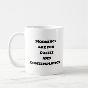 Mug de café amusant - Contemplation matinale