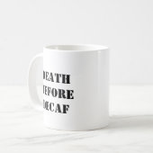 Mug de café amusant - Mort avant le décaf (Devant gauche)