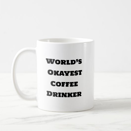 Mug de café amusant - Okayest Drinker (Gauche)