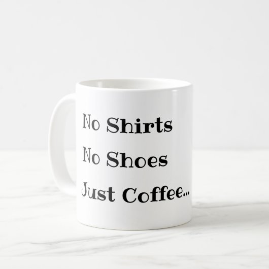 Mug de café amusant, pas de chemises ni chaussures (Devant gauche)
