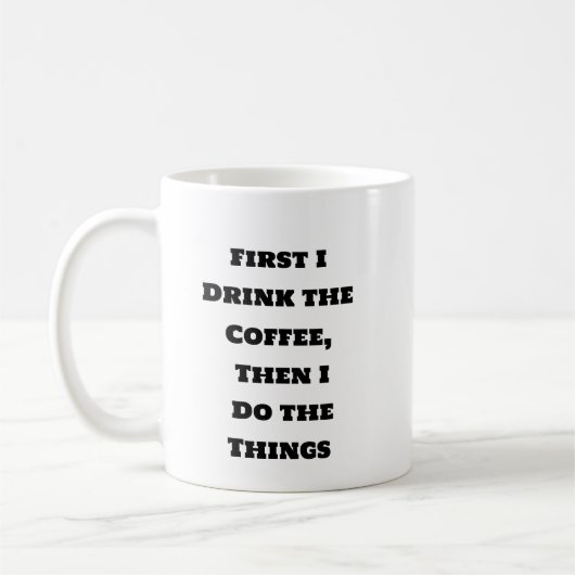 Mug de café amusant - Premier café puis les choses (Gauche)