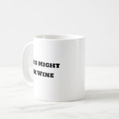 Mug De Café Drôle - Ce Peut Être Du Vin (Devant gauche)