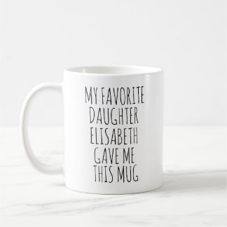 Mug De Café, Ma Fille Préférée M'A Donné Cette Mug