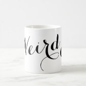 Mug de café mignonne amusant - Étrange sur (Centre)