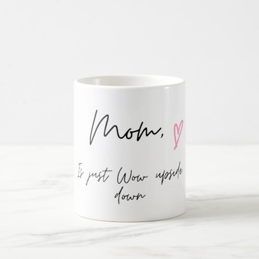 Mug de café pour maman, Maman est juste Wow à l'en (Centre)