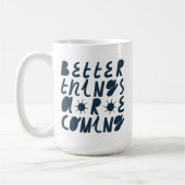 Mug De meilleures choses arrivent (Gauche)