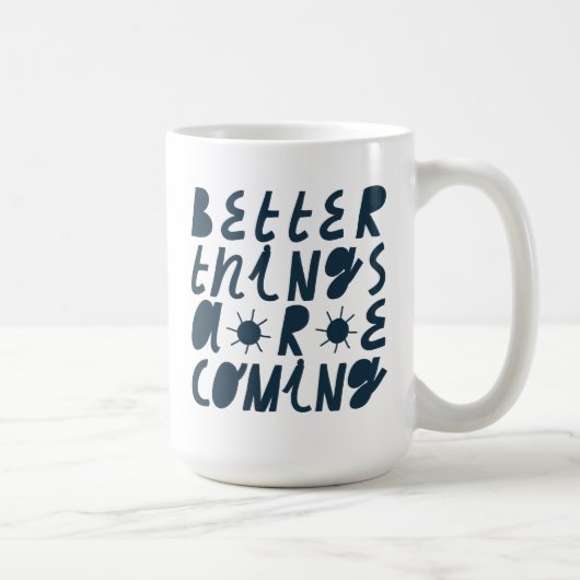 Mug De meilleures choses arrivent (Droite)