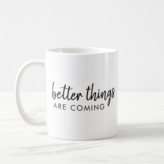 Mug De meilleures choses arrivent | Moderne Script Pos (Gauche)