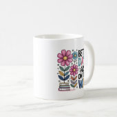Mug De Meilleurs Jours Sont En Route | Floral inspiran (Devant droit)