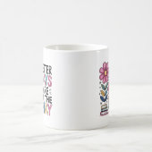 Mug De Meilleurs Jours Sont En Route | Floral inspiran (Centre)