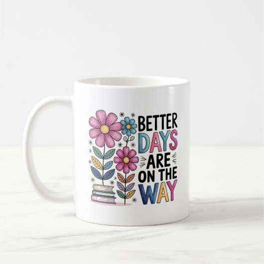 Mug De Meilleurs Jours Sont En Route | Floral inspiran (Gauche)
