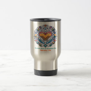 Mug De Voyage 17 février Journée des actes de bonté aléatoires
