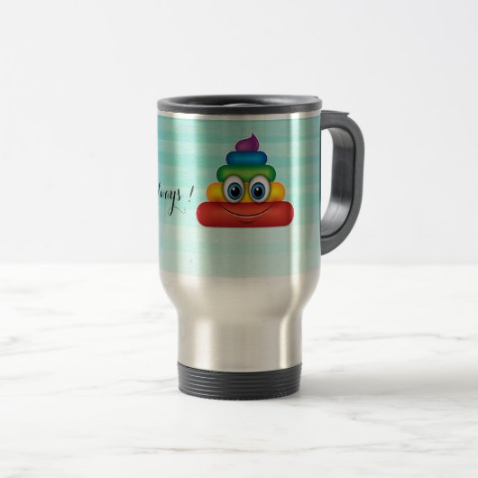 Mug De Voyage Adorable Rainbow Poop Emoji -Soyez toujours heureu (Devant droit)