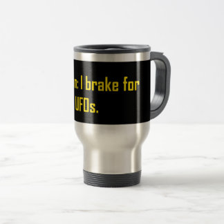 Mug De Voyage Attention Je freine pour les ovnis