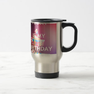 Mug De Voyage Aujourd'hui est mon art d'anniversaire