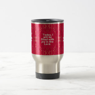 Mug De Voyage Aujourd'hui, je serai rempli de joie dans le Seign