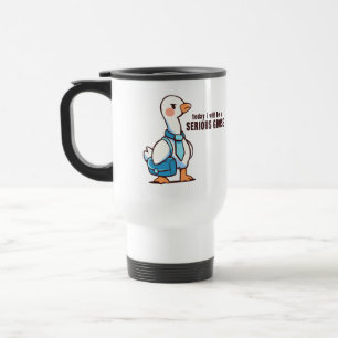 Mug De Voyage Aujourd'hui, je serai une oie sérieuse