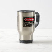 Mug De Voyage Avertissement Enseignant remplaçant (Devant droit)