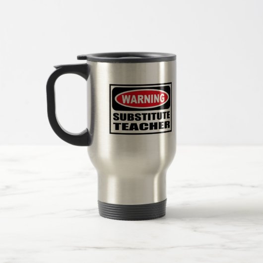 Mug De Voyage Avertissement Enseignant remplaçant (Gauche)