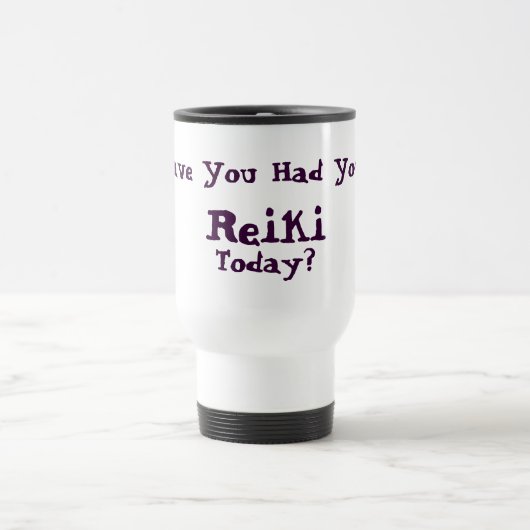 Mug De Voyage Avez-Vous Eu Le Reiki Aujourd'Hui ? (Centre)