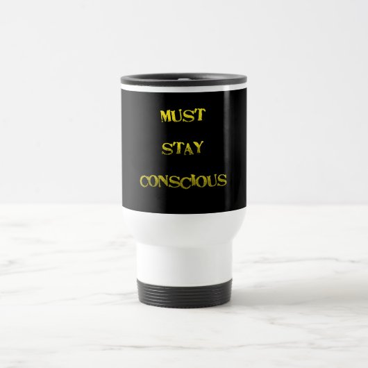 Mug De Voyage Avis drôle de "Devez rester conscient" (Centre)