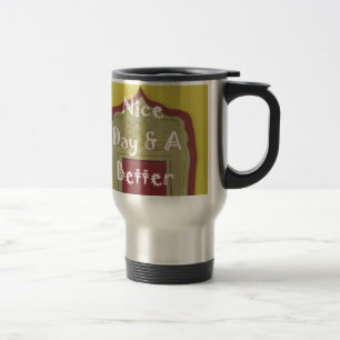 Mug De Voyage Avoir une Bonne Journée & une Meilleure Nuit Image