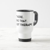 Mug De Voyage Avoir une thérapie (Devant droit)