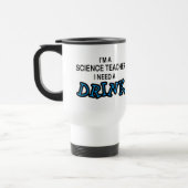 Mug De Voyage Ayez besoin d'une boisson - professeur de Sciences (Gauche)