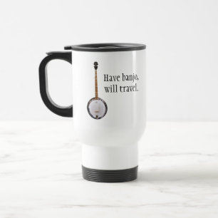 Mug De Voyage Ayez le banjo, voyagerez
