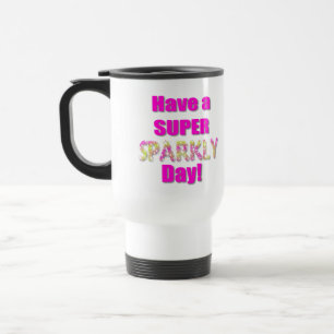 Mug De Voyage Ayez un jour scintillant superbe !