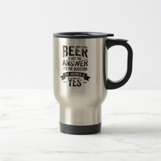 Mug De Voyage Beer is Not the Answer (Droit)