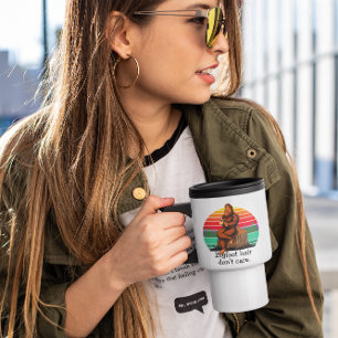 Mug De Voyage Bigfoot Cheveux N'ont Pas D'importance Sasquatch D