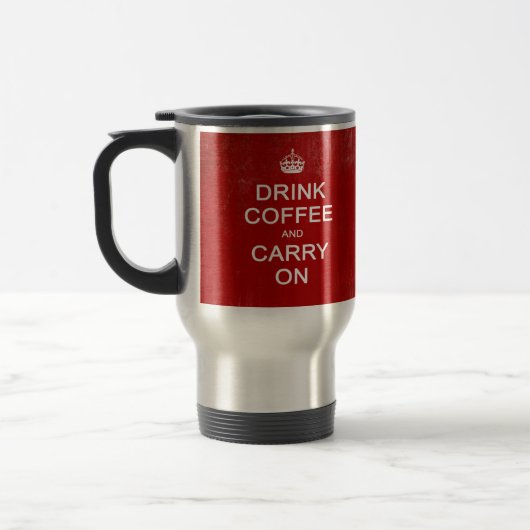 Mug De Voyage Boire du café et continuer, garder le calme (Gauche)