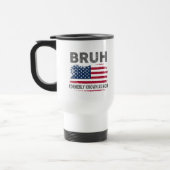 Mug De Voyage Bruh Antérieurement Connu Comme Maman (Gauche)