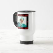 MUG DE VOYAGE ÇA VA TE FAIRE DU MAL, PAS MOI. (Devant gauche)