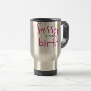 Mug De Voyage Cadeau de fille mignonne Sass Sassy depuis Cadeau