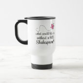 Mug De Voyage Cadeau drôle de citation de Shakespeare (Gauche)