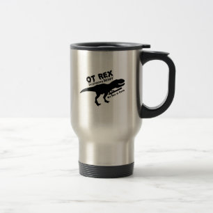 Mug De Voyage Cadeau drôle d'ergothérapie de T-Rex pour OT